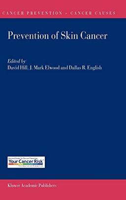 Prevention of Skin Cancer (Cancer Prevention-Cancer Causes, 3, Band 3)