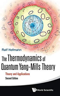 THE THERMODYNAMICS OF QUANTUM YANG-MILLS THEORY: THEORY AND APPLICATIONS (SECOND EDITION)