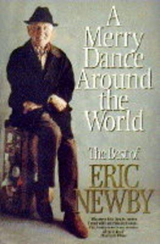 A Merry Dance Around the World: The Best of Eric Newby