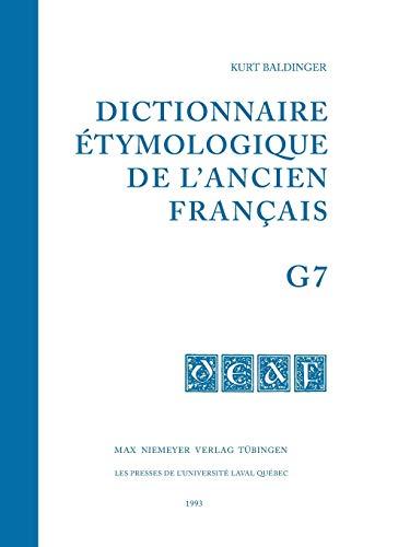 Dictionnaire étymologique de l’ancien français (DEAF). Buchstabe G. Fasc 7