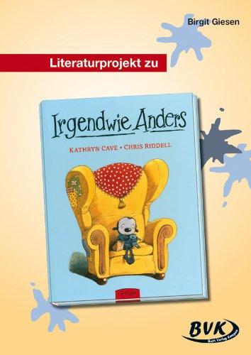 Literaturprojekt Irgendwie Anders: 2. und 3. Klasse GS und So-Schule