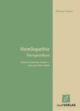 Therapeutikum: Das klassische Homöopathie Hausapothekenbuch für die ganze Familie