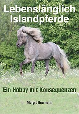 Lebenslänglich Islandpferde: Ein Hobby mit Konsequenzen