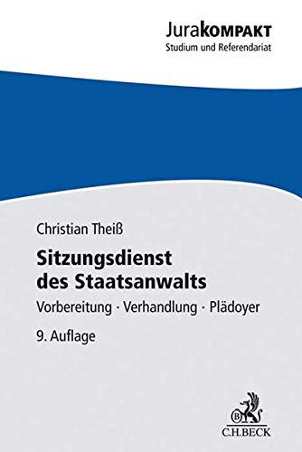 Sitzungsdienst des Staatsanwalts: Vorbereitung, Verhandlung, Plädoyer