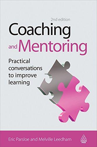 Coaching and Mentoring: Practical Conversations to Improve Learning