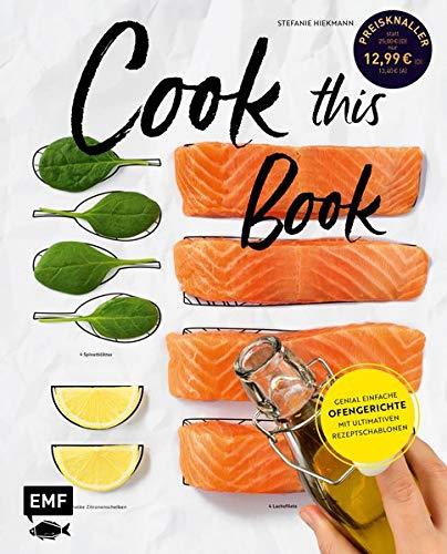 Cook this book: Genial einfache Ofengerichte mit ultimativen Rezeptschablonen