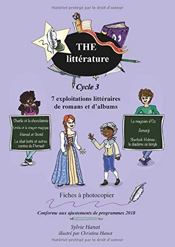 The littérature, 7 exploitations littéraires de romans et d'albums, cycle 3: Fiches à photocopier