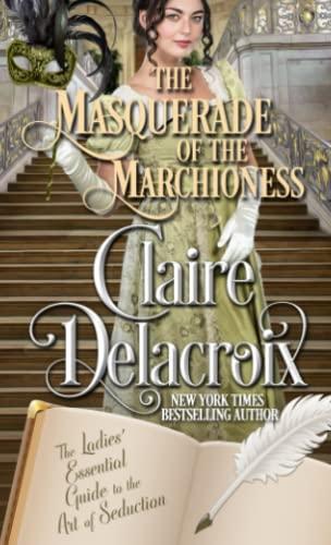 The Masquerade of the Marchioness (The Ladies’ Essential Guide to the Art of Seduction, Band 2)