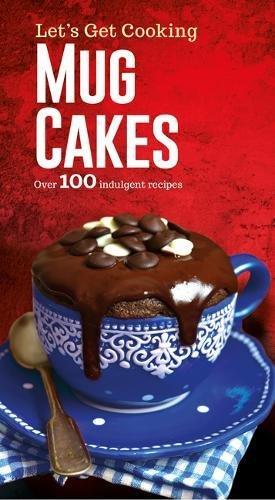 Mug Cakes (Let's Get Cooking)