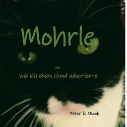 Mohrle - oder wie ich einen Hund adoptierte