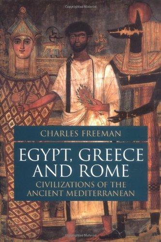 Egypt Greece and Rome: Civilization of the Ancient Mediterranean: Civilizations of the Ancient Mediterranean