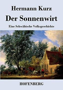 Der Sonnenwirt: Eine Schwäbische Volksgeschichte