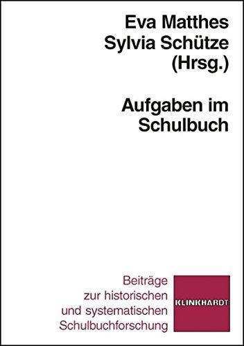 Aufgaben im Schulbuch. (Klinkhardt forschung. Beiträge zur historischen und systematischen Schulbuchforschung)