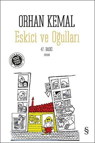 Eskici Ve Ogullari: Milli Eğitim Bakanlığı Tavsiyeli 100 Temel Eser