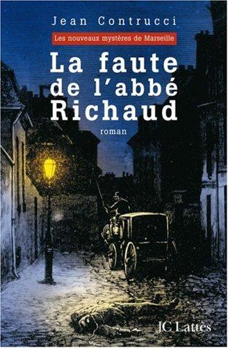 Les nouveaux mystères de Marseille. La faute de l'abbé Richaud