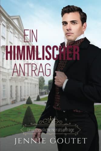 Ein Himmlischer Antrag (Unvergessliche Heiratsanträge, Band 2)