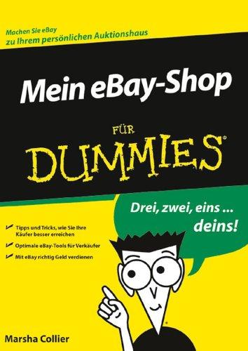 Mein eBay-Shop für Dummies: Tipps und Tricks, wie sie Ihre Käufer besser erreichen, Optimale eBay-Tools für Verkäufer, mit eBay richtig Geld verdienen (Fur Dummies)