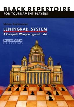 Leningrad System. A complete Weapon against 1 d4: Black Repertoire for Tournament Players (Progress in Chess)