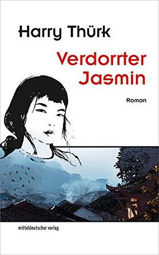 Verdorrter Jasmin: Roman