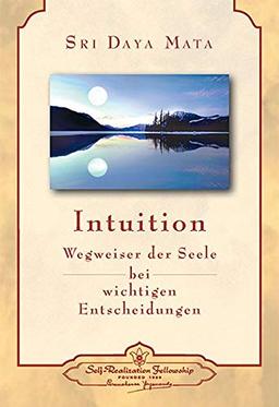 Intuition: Wegweiser der Seele bei wichtigen Entscheidungen