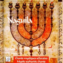 Naguila,Mystic Sephardic Chant