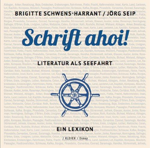 Schrift ahoi!: Literatur als Seefahrt. Ein Lexikon