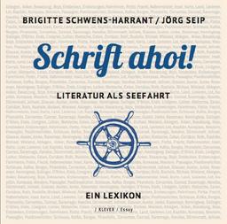 Schrift ahoi!: Literatur als Seefahrt. Ein Lexikon