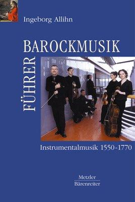 Barockmusikführer: Instrumentalmusik 1550-1770