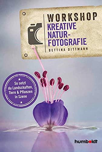 Workshop Kreative Naturfotografie: So setzt du Landschaften, Tiere & Pflanzen in Szene