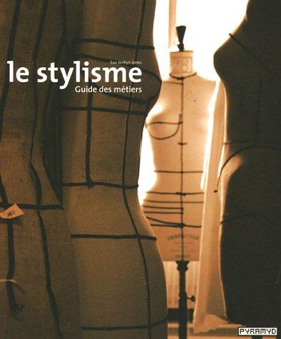 Le stylisme : guide des métiers