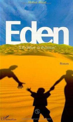 Eden : l'extrême tu éviteras