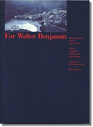 For Walter Benjamin: Documentation, Essays and a Sketch