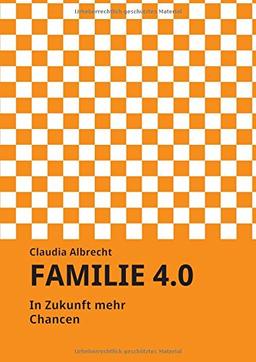 Familie 4.0: In Zukunft mehr Chancen