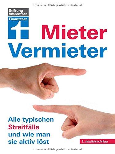 Mieter / Vermieter: Alle typischen Streitfälle und wie man sie aktiv löst