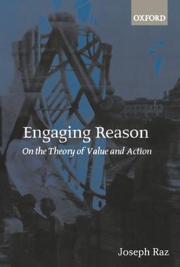 Engaging Reason: On the Theory of Value and Action