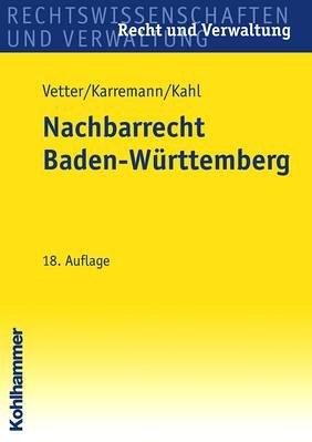 Nachbarrecht Baden-Württemberg (Recht Und Verwaltung)