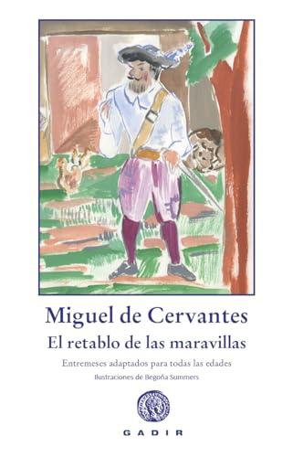 El retablo de las maravillas: Entremeses adaptados para todas las edades