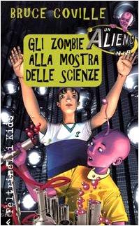 Un alieno in 1ª B. Gli zombie alla mostra delle scienze (Feltrinelli kids. Sbuk, Band 205)