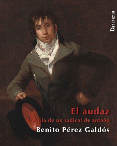 El Audaz: Historia De Un Radical De Antano (Bárbaros, Band 92)