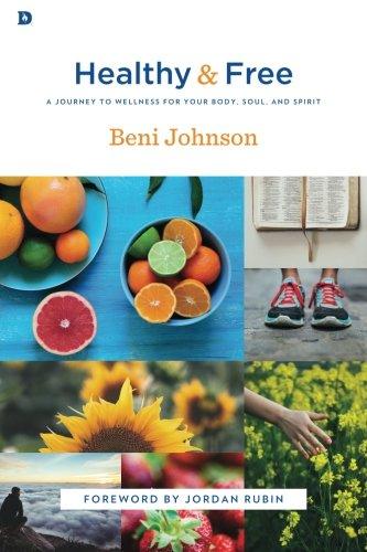 Healthy and Free: A Journey to Wellness for Your Body, Soul, and Spirit