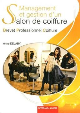 Management et gestion d'un salon de coiffure : brevet professionnel coiffure