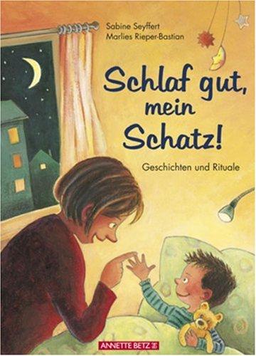 Schlaf gut, mein Schatz!: Geschichten und Rituale