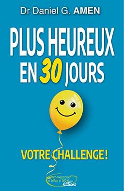 Plus heureux en 30 jours : votre challenge !