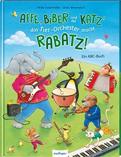 Affe, Biber und die Katz' – das Tier-Orchester macht Rabatz!: Ein ABC-Buch | Witzig gereimte Sprachförderung. Mit Spaß das Alphabet lernen