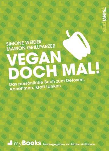 myBook - Vegan doch mal!: Das persönliche Buch zum Detoxen, Abnehmen, Kraft tanken