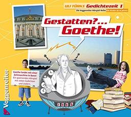 Gedichtezeit 1-3: Goethe - Heine - Morgenstern: Gestatten? . . . Goethe!, 1 Audio-CD: Bd 1