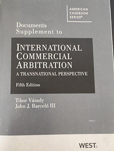 Documents Supplement to International Commercial Arbitration: A Transnational Perspective (American Casebook Series)