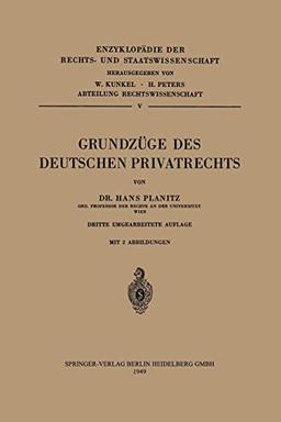 Grundzüge des Deutschen Privatrechts (Enzyklopädie der Rechts- und Staatswissenschaft, 5, Band 5)