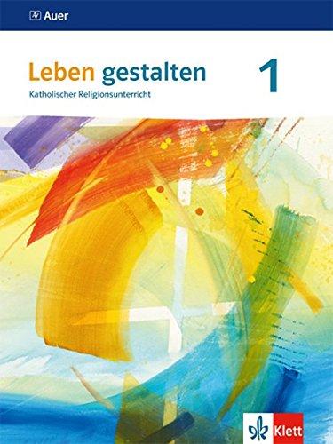 Leben gestalten / Schülerbuch 5./6. Schuljahr: Unterrichtswerk für den katholischen Religionsunterricht am Gymnasium. Ausgabe S / Unterrichtswerk für ... Religionsunterricht am Gymnasium. Ausgabe S