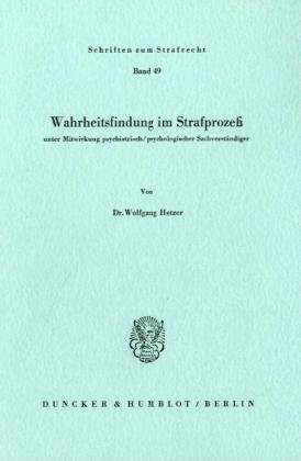 Wahrheitsfindung im Strafprozeß: unter Mitwirkung psychiatrisch / psychologischer Sachverständiger. (Schriften zum Strafrecht)